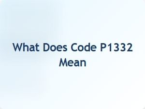 What Does Code P1332 Mean
