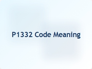 Meaning of Code P1332 in Vehicle Diagnostics