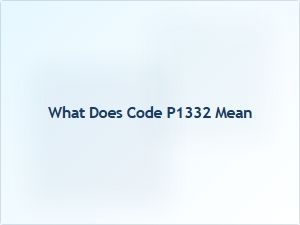 What Does Code P1332 Mean